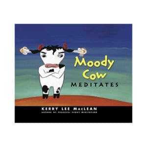 Moody Cow Meditates